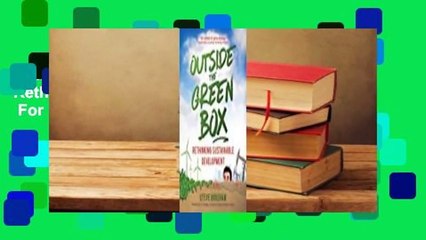 Outside the Green Box: Rethinking Sustainable Development  For Kindle