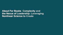 About For Books  Complexity and the Nexus of Leadership: Leveraging Nonlinear Science to Create