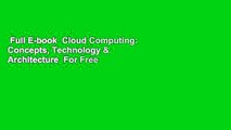 Full E-book  Cloud Computing: Concepts, Technology & Architecture  For Free