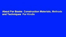 About For Books  Construction Materials, Methods and Techniques  For Kindle