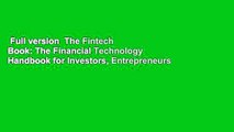 Full version  The Fintech Book: The Financial Technology Handbook for Investors, Entrepreneurs