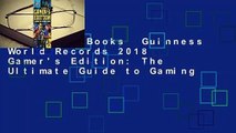About For Books  Guinness World Records 2018 Gamer's Edition: The Ultimate Guide to Gaming
