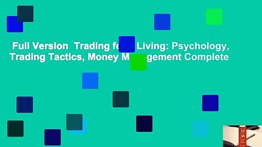Full Version  Trading for a Living: Psychology, Trading Tactics, Money Management Complete