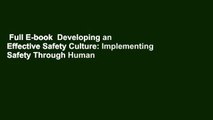 Full E-book  Developing an Effective Safety Culture: Implementing Safety Through Human