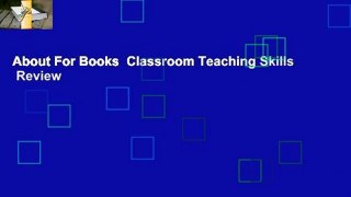 About For Books  Classroom Teaching Skills  Review