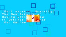 Full version  Scarcity: The New Science of Having Less and How It Defines Our Lives  For Online