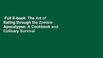 Full E-book  The Art of Eating through the Zombie Apocalypse: A Cookbook and Culinary Survival