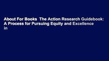 About For Books  The Action Research Guidebook: A Process for Pursuing Equity and Excellence in