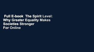 Full E-book  The Spirit Level: Why Greater Equality Makes Societies Stronger  For Online