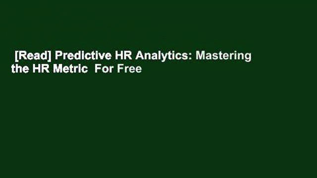 [Read] Predictive HR Analytics: Mastering the HR Metric For Free