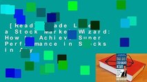 [Read] Trade Like a Stock Market Wizard: How to Achieve Super Performance in Stocks in Any