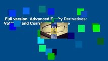 Full version  Advanced Equity Derivatives: Volatility and Correlation  For Free