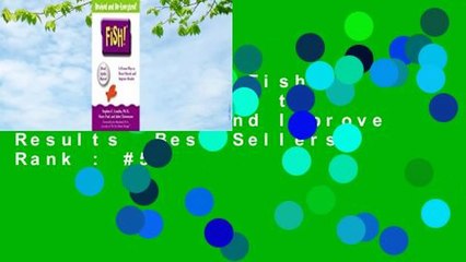 Full version  Fish!: A Remarkable Way to Boost Morale and Improve Results  Best Sellers Rank : #5