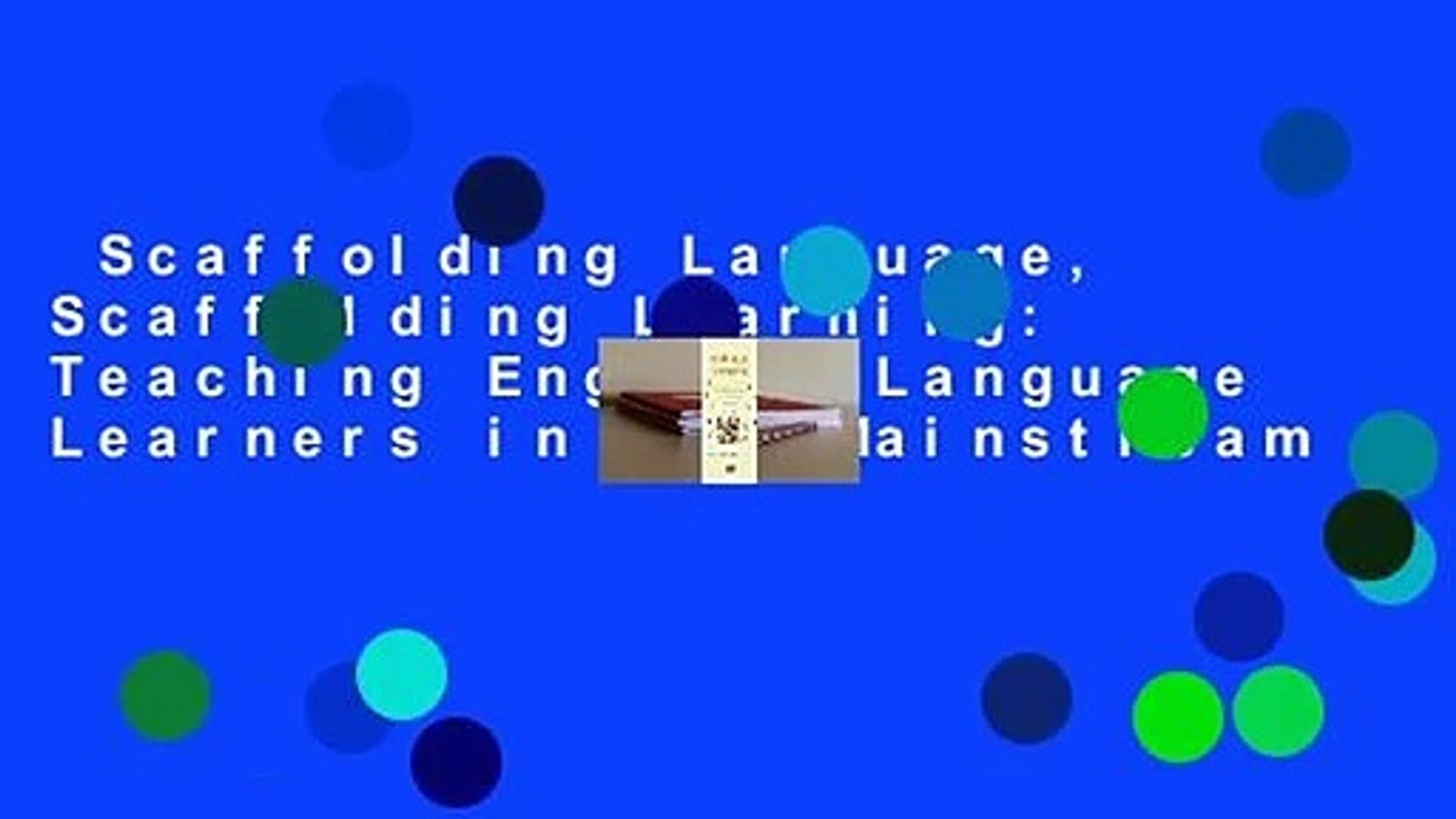 Scaffolding Language, Scaffolding Learning: Teaching English Language Learners in the Mainstream