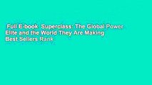 Full E-book  Superclass: The Global Power Elite and the World They Are Making  Best Sellers Rank