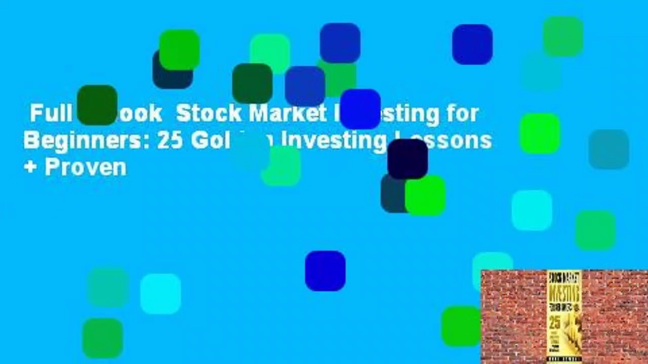 Full E-book  Stock Market Investing for Beginners: 25 Golden Investing Lessons + Proven