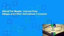 About For Books  Interest Rate Swaps and Other Derivatives Complete