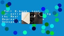 Full E-book  Lost Connections: Uncovering the Real Causes of Depression - and the Unexpected