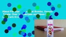 About For Books  Keto Fat Bombs, Sweets  Treats: Over 100 Recipes and Ideas for Low-Carb Breads,