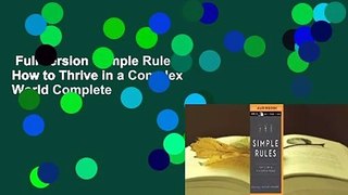 Full version  Simple Rules: How to Thrive in a Complex World Complete