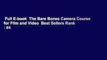 Full E-book  The Bare Bones Camera Course for Film and Video  Best Sellers Rank : #4