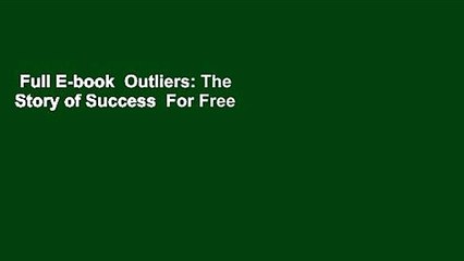 Full E-book  Outliers: The Story of Success  For Free