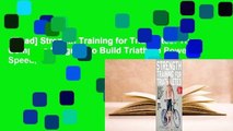 [Read] Strength Training for Triathletes: The Complete Program to Build Triathlon Power, Speed,