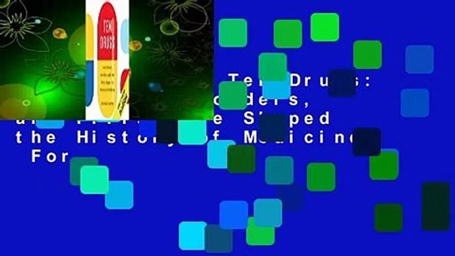 Full E-book Ten Drugs: How Plants, Powders, and Pills Have Shaped the History of Medicine For