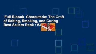 Full E-book  Charcuterie: The Craft of Salting, Smoking, and Curing  Best Sellers Rank : #3