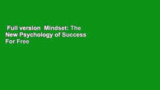 Full version  Mindset: The New Psychology of Success  For Free