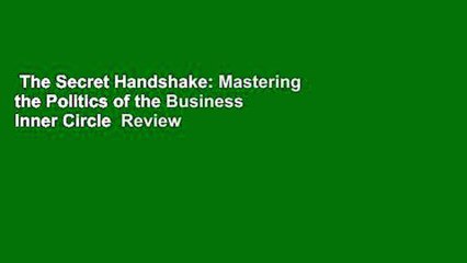 The Secret Handshake: Mastering the Politics of the Business Inner Circle  Review