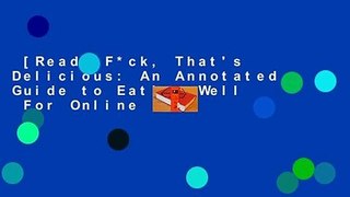 [Read] F*ck, That's Delicious: An Annotated Guide to Eating Well  For Online