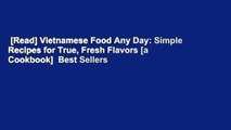 [Read] Vietnamese Food Any Day: Simple Recipes for True, Fresh Flavors [a Cookbook]  Best Sellers