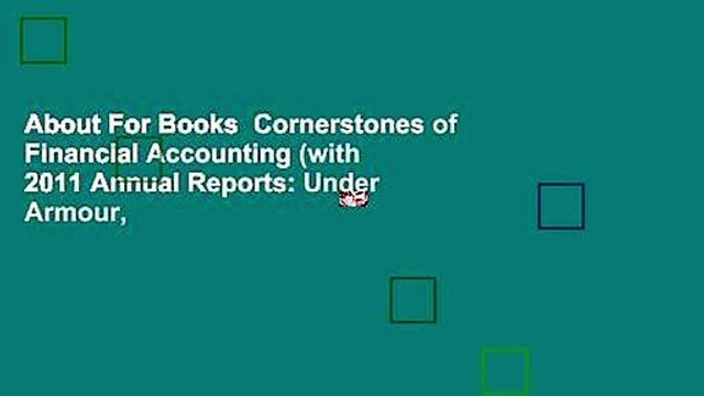About For Books Cornerstones of Financial Accounting (with 2011 Annual Reports: Under Armour,