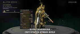 Warframe: Kuva Chakkhurr Crit/Status Hybrid Build (Update/Hotfix 27.0.8 )