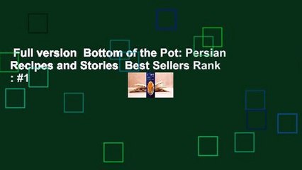 Full version  Bottom of the Pot: Persian Recipes and Stories  Best Sellers Rank : #1