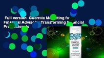 Full version  Guerrilla Marketing for Financial Advisors: Transforming Financial Professionals