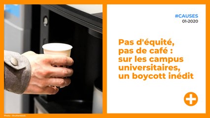 Pas d'équité, pas de café : sur les campus universitaires, un boycott inédit