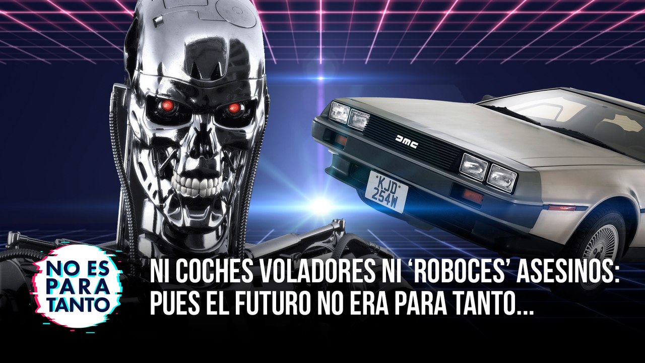 Ni coches voladores ni ‘roboces’ asesinos: el futuro no era para tanto - NEPT 2x09