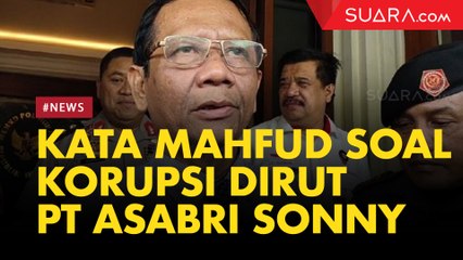 Tanggapan Mahfud MD soal Dugaan Korupsi Dirut PT Asabri Sonny Widjaja