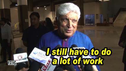 Javed Akhtar: I still have to do a lot of work