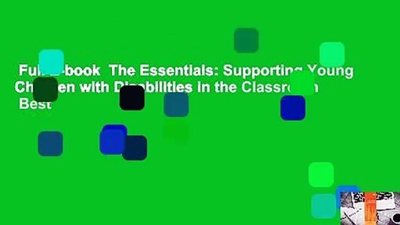 Full E-book  The Essentials: Supporting Young Children with Disabilities in the Classroom  Best