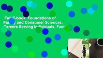 Full E-book  Foundations of Family and Consumer Sciences: Careers Serving Individuals, Families,
