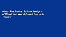 About For Books  Failure Analysis of Wood and Wood-Based Products  Review