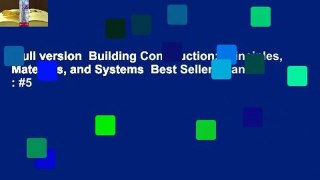 Full version  Building Construction: Principles, Materials, and Systems  Best Sellers Rank : #5