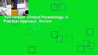 Full version  Clinical Parasitology: A Practical Approach  Review