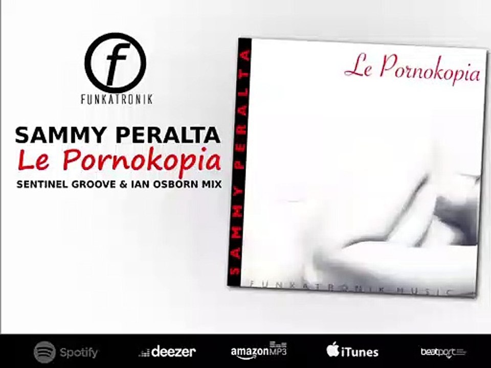 Sammy Peralta - Le Pornokopia (Sentinel Groove & Ian Osborn Mix)