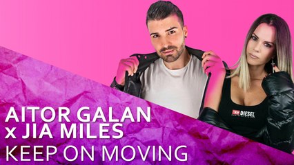 Aitor Galan, Jia Miles - Keep On Moving - Official Lyric Video