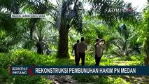Rekonstruksi Pembunuhan Hakim PN Medan, Pelaku Gunakan Rencana Cadangan dengan Membuang Korban