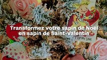 La tendance du sapin de Saint-Valentin : recyclez votre sapin de  Noël